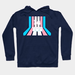 be you : trans pride Hoodie